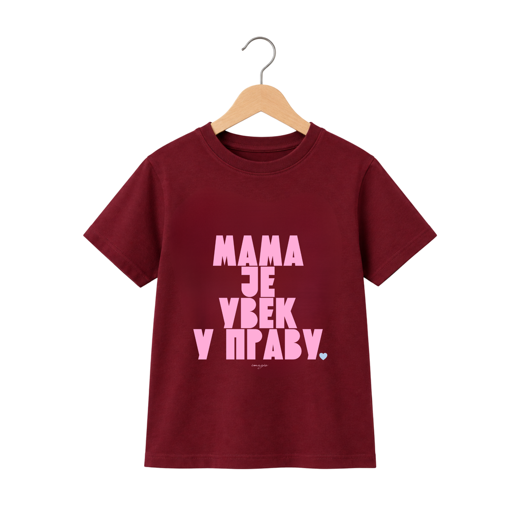 PREORDER Majica - Mama je uvek u pravu- Bordo