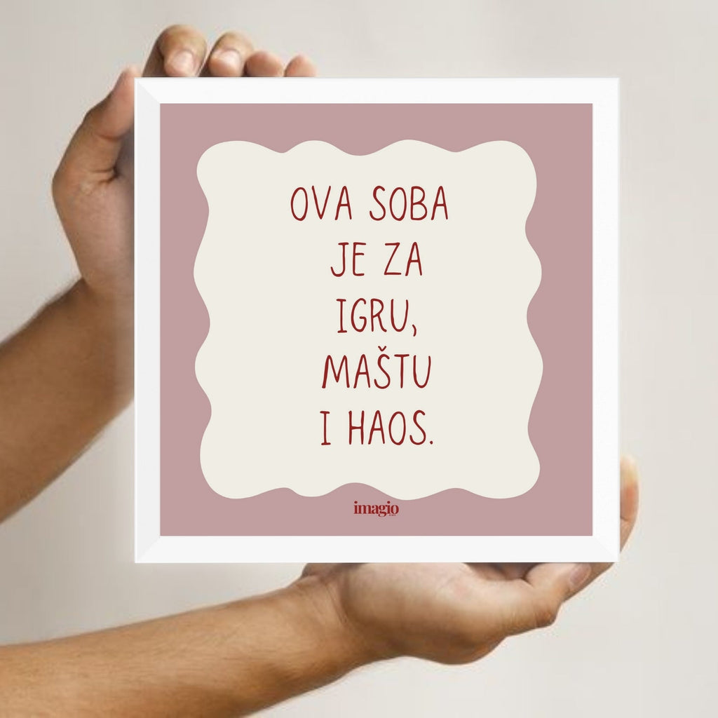 Minijatura - Ova soba je za igru, maštu i haos. - Puder roze Latinica/Ćirilica