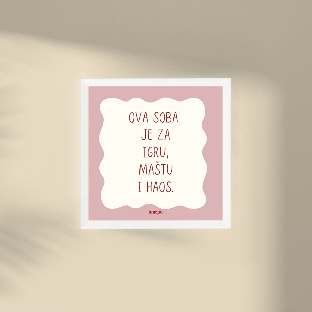 Minijatura - Ova soba je za igru, maštu i haos. - Puder roze Latinica/Ćirilica