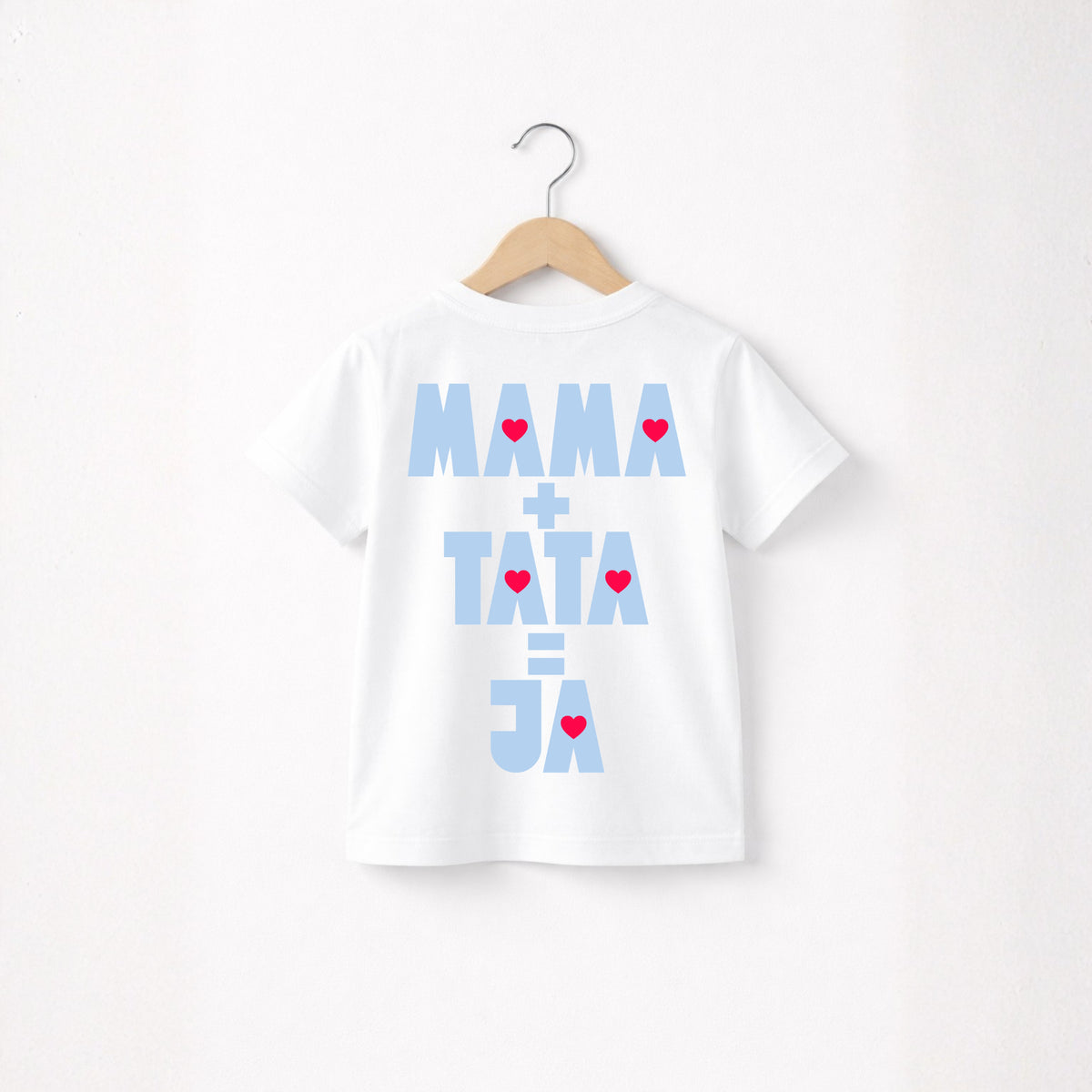 PREORDER Majica - Mama + tata = ja 17.10.